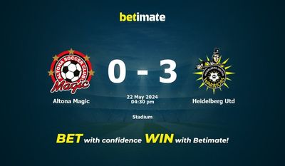 Dự đoán Altona Magic vs Heidelberg Utd, tỷ lệ và tip cá cược 22/05/2024