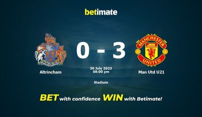 Soi kèo dự đoán Altrincham vs Man Utd U21 ngày 30/07/2023
