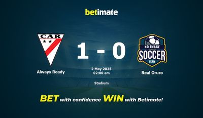 Dự đoán, tỷ lệ cược và mẹo cá cược Always Ready vs Real Oruro 05/01/2025