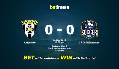 Soi kèo Amarante vs CF Os Belenenses, tỷ lệ cá cược 10/05/2025