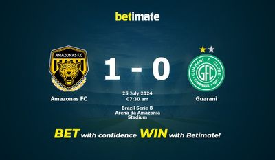Dự đoán Amazonas FC vs Guarani, tỷ lệ và mẹo cá cược 25/07/2024