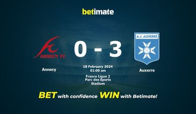 Dự đoán Annecy vs Auxerre, tỷ lệ và mẹo cá cược 17/02/2024