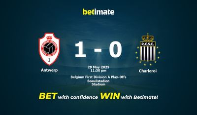 Dự đoán Antwerp vs Charleroi, Tỷ lệ cược & Mẹo cá cược 29/05/2025