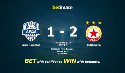 Dự đoán Arda Kardzhali vs CSKA Sofia, tỷ lệ và tip cá cược 24/08/2024