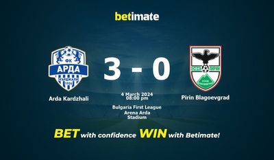 Dự đoán Arda Kardzhali vs Pirin Blagoevgrad, Tỷ lệ & Mẹo cá cược 04/03/2024