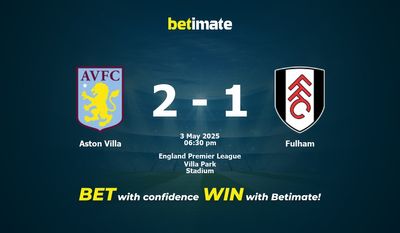 Dự đoán Aston Villa vs Fulham, Tỷ lệ cược & Mẹo cá cược 05/03/2025