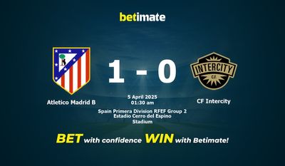 Atletico Madrid B vs CF Intercity Dự đoán, Tỷ lệ cược & Mẹo cá cược 04/04/2025
