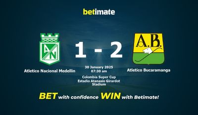 Soi kèo Atletico Nacional Medellin vs Atletico Bucaramanga, tỷ lệ và tip cá cược 30/01/2025