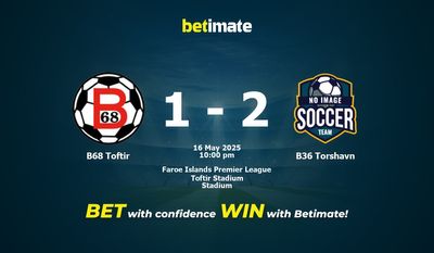 Soi kèo B68 Toftir vs B36 Torshavn, Tỷ lệ & Mẹo cá cược 16/05/2025