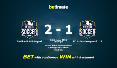 Dự đoán Baltika-M Kaliningrad vs FC Nizhny Novgorod U19, tỷ lệ và tip cá cược 20/10/2023