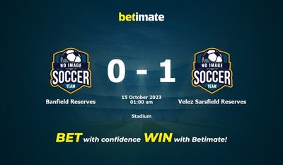 Dự đoán Banfield Reserves vs Velez Sarsfield Reserves, tỷ lệ và mẹo cá cược 14/10/2023