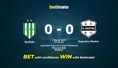 Soi kèo Banfield vs Deportivo Riestra, Tỷ lệ & Mẹo cá cược 02/03/2024