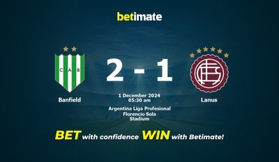 Dự đoán, Tỷ lệ cược & Mẹo cá cược Banfield vs Lanus 30/11/2024