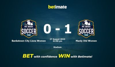 Dự đoán Bankstown City Lions Women vs Manly Utd Women, tỷ lệ và mẹo cá cược 27/08/2023