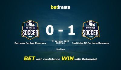 Dự đoán, tỷ lệ cược và mẹo cá cược của Barracas Central Reserves vs Instituto AC Cordoba Reserves 31/10/2023