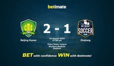 Dự đoán Guoan Bắc Kinh vs Chiết Giang, tỷ lệ và tip cá cược 16/08/2024