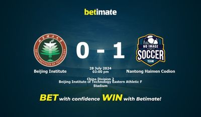 Dự đoán Beijing Institute vs Nantong Haimen Codion, Tỷ lệ & Mẹo cá cược 28/07/2024