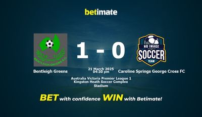 Dự đoán Bentleigh Greens vs Caroline Springs George Cross FC, Tỷ lệ cược & Mẹo cá cược 21/03/2025