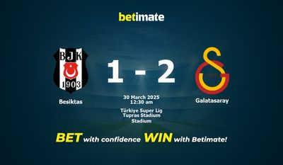 Dự đoán Besiktas vs Galatasaray, Tỷ lệ cược & Mẹo cá cược 29/03/2025
