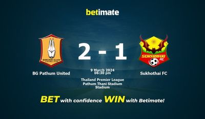 Soi kèo BG Pathum United vs Sukhothai FC, tỷ lệ và tip cá cược 09/03/2024