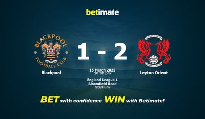 Dự đoán Blackpool vs Leyton Orient, Tỷ lệ cược & Mẹo cá cược 03/15/2025
