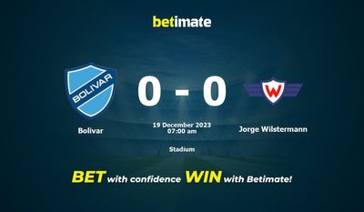 Dự đoán Bolivar vs Jorge Wilstermann, Tỷ lệ & Mẹo cá cược 19/12/2023