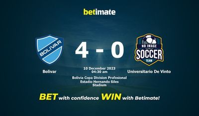 Dự đoán Bolivar vs Universitario De Vinto, Tỷ lệ & Mẹo cá cược 09/12/2023