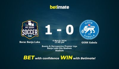Dự đoán tỷ lệ, tỷ lệ và mẹo cá cược Borac Banja Luka vs GOSK Gabela 04/03/2024