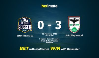 Soi kèo Botev Plovdiv II vs Pirin Blagoevgrad, Tỷ lệ & Mẹo cá cược 23/02/2025