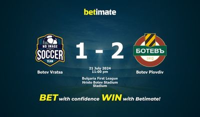 Soi kèo Botev Vratsa vs Botev Plovdiv, Tỷ lệ & Mẹo cá cược 21/07/2024