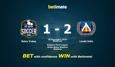 Dự đoán Botev Vratsa vs Levski Sofia, Tỷ lệ & Mẹo cá cược 30/11/2024