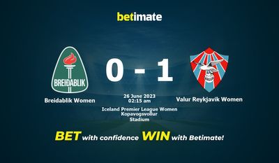 Soi kèo dự đoán Breidablik Women vs Valur Reykjavik Women 25/06/2023