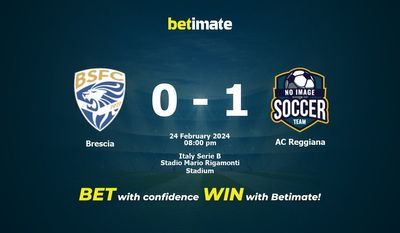 Soi kèo Brescia vs AC Reggiana, Tỷ lệ & Mẹo cá cược 24/02/2024
