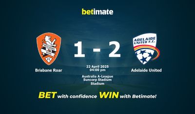 Dự đoán Brisbane Roar vs Adelaide United, Tỷ lệ cược & Mẹo cá cược 22/04/2025