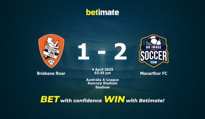 Dự đoán, Tỷ lệ cược & Mẹo cá cược Brisbane Roar vs Macarthur FC 04/04/2025