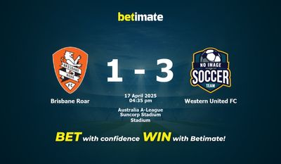 Dự đoán, Tỷ lệ cược & Mẹo cá cược Brisbane Roar vs Western United FC 17/04/2025