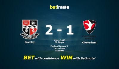 Dự đoán Bromley vs Cheltenham, Tỷ lệ cược & Mẹo cá cược 05/03/2025