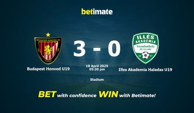 Dự đoán, Tỷ lệ cược & Mẹo cá cược Budapest Honved U19 vs Illes Akademia Haladas U19 18/04/2025