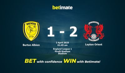 Dự đoán Burton Albion vs Leyton Orient, Tỷ lệ cược & Mẹo cá cược 04/01/2025