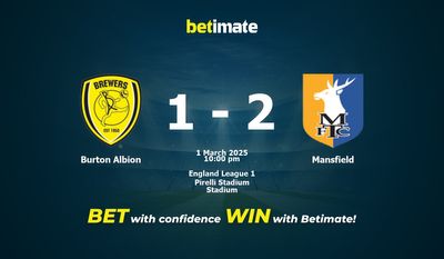 Dự đoán Burton Albion vs Mansfield, Tỷ lệ cược & Mẹo cá cược 03/01/2025