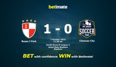 Soi kèo Busan I Park vs Cheonan City, Tỷ lệ & Mẹo cá cược 07/10/2023