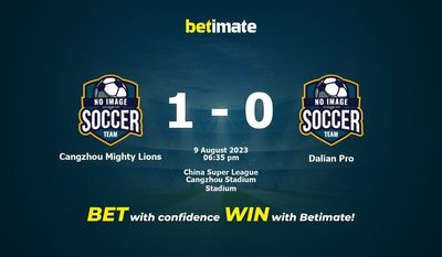 Dự đoán Cangzhou Mighty Lions vs Dalian Pro ngày 09/08/2023