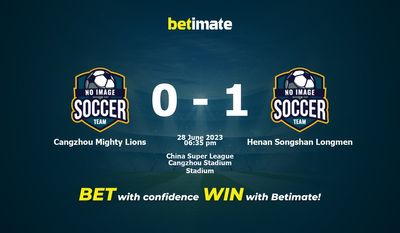 Dự đoán Cangzhou Mighty Lions vs Henan Songshan Longmen ngày 28/06/2023