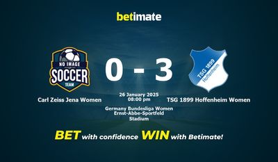 Dự đoán, Tỷ lệ cược & Mẹo cá cược Carl Zeiss Jena Women vs TSG 1899 Hoffenheim Women 26/01/2025