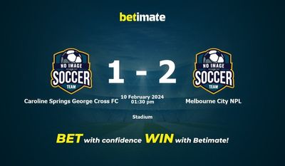 Dự đoán Caroline Springs George Cross FC vs Melbourne City NPL, tỷ lệ cược và mẹo cá cược 10/02/2024