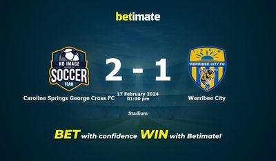 Dự đoán Caroline Springs George Cross FC vs Werribee City, tỷ lệ và mẹo cá cược 17/02/2024