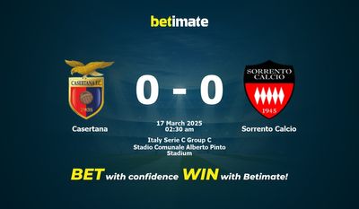 Dự đoán Casertana vs Sorrento Calcio, tỷ lệ cá cược 16/03/2025