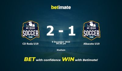 Dự đoán CD Roda U19 vs Albacete U19, tỷ lệ và tip cá cược 09/12/2023