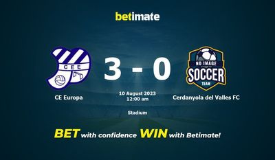 Soi kèo dự đoán CE Europa vs Cerdanyola del Valles FC ngày 09/08/2023