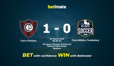Dự đoán Cerro Porteno vs Club Atlético Tembetary, Tỷ lệ cược & Mẹo cá cược 28/03/2025